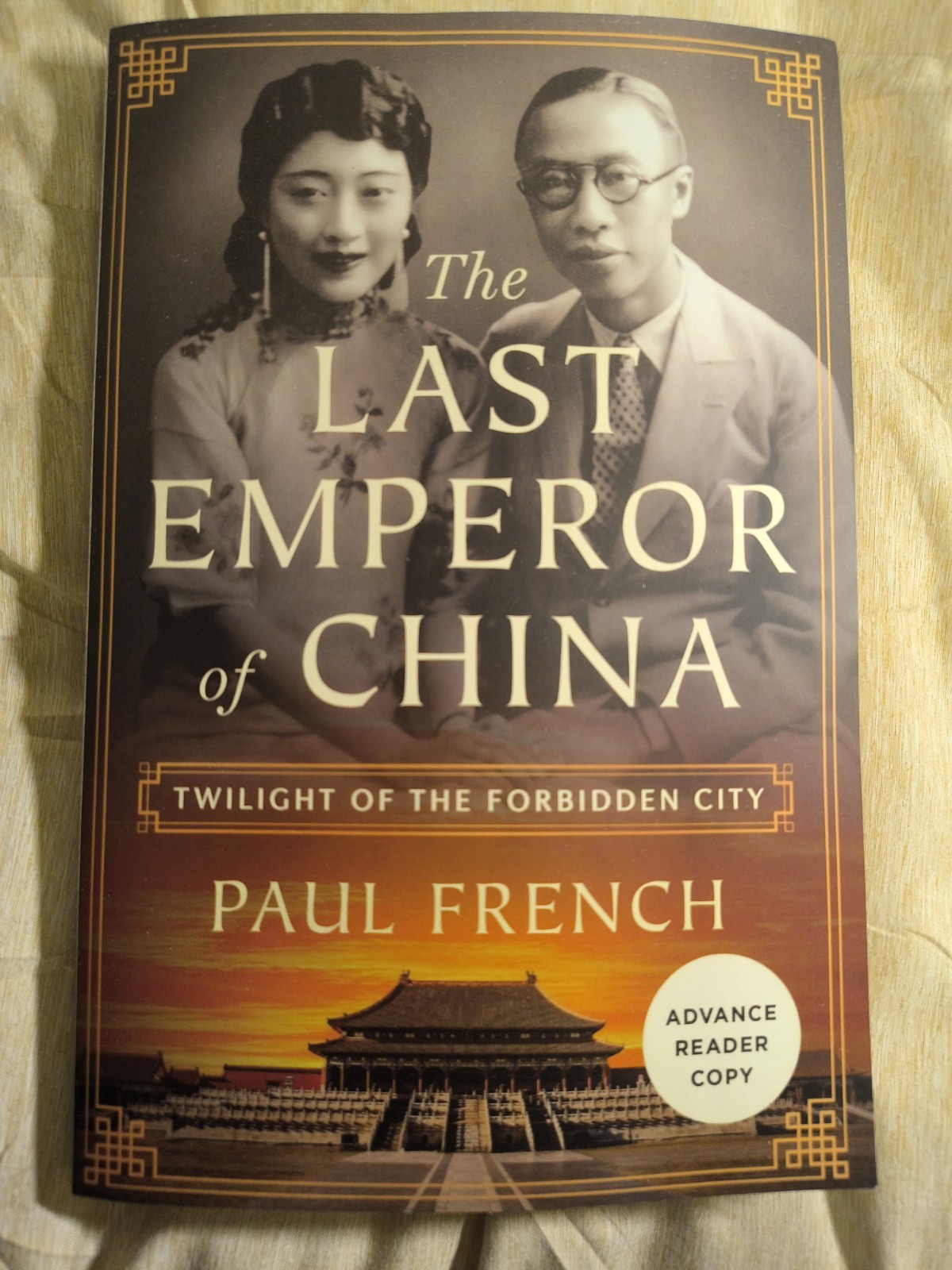 The Last Emperor of China Twilight of Forbidden City ARC Paperback Paul French