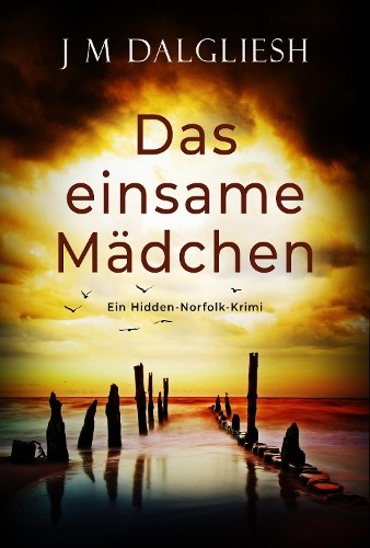 J M Dalgliesh Das einsame Mädchen (Paperback) Hidden-Norfolk-Krimi (UK IMPORT)