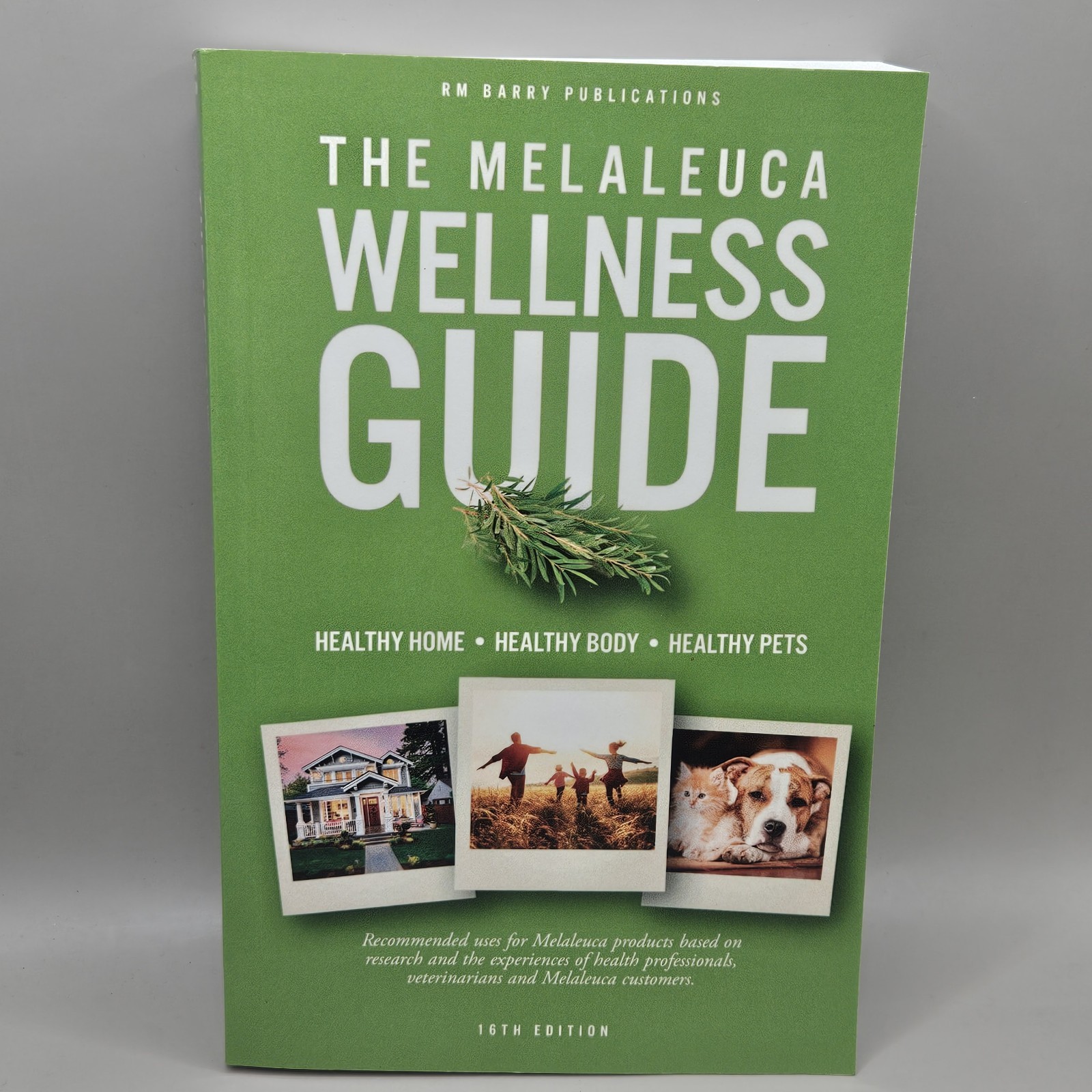 The Melaleuca Wellness Guide: 16th Edition by Richard Barry Paperback