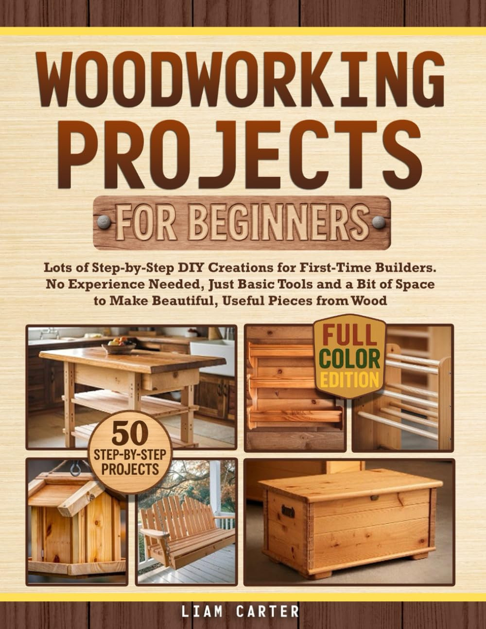 Woodworking Projects for Beginners: Lots of Step-by-Step DIY Creations for First