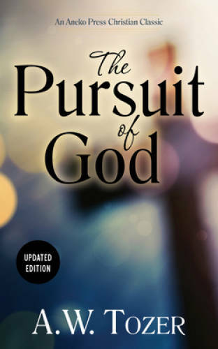 The Pursuit of God – Updated Edition – Paperback By Tozer, A. W. – GOOD