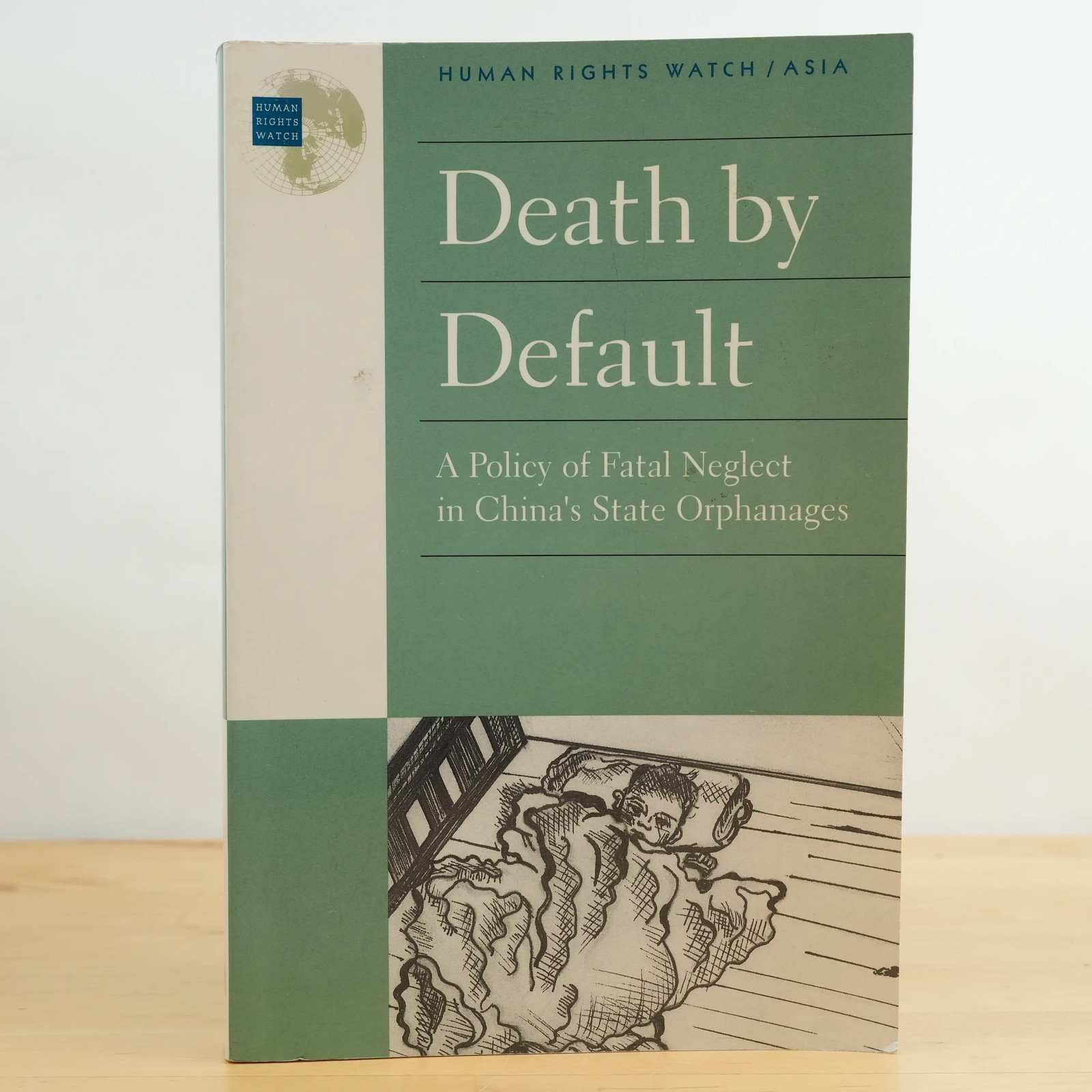 Death by Default: A Policy of Fatal Neglect in China’s State Orphanages