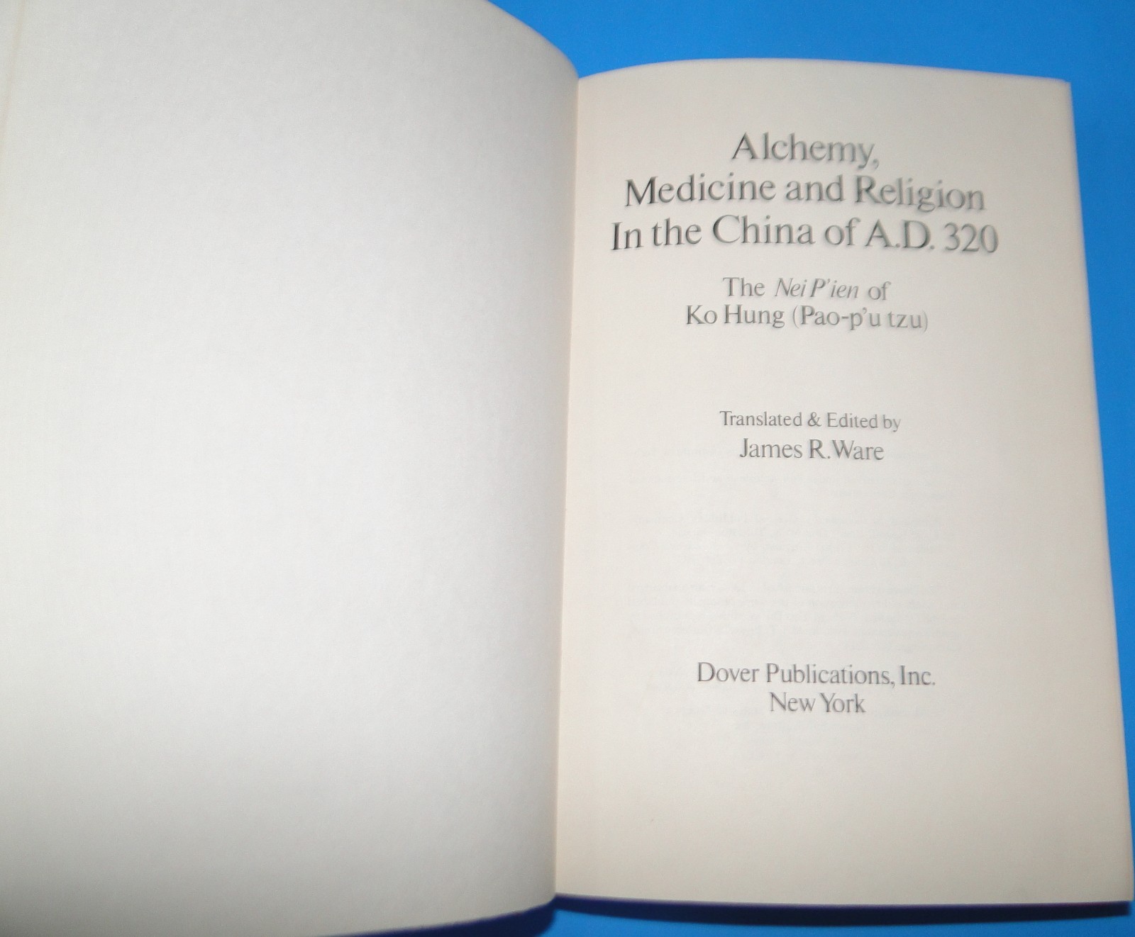 Alchemy, Medicine, and Religion in the China of AD 320 -James R. Ware- Hard Covr