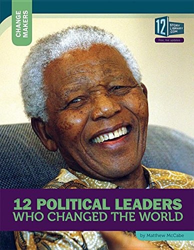 12 Political Leaders Who Changed the World (Change Makers) – library McCabe,…
