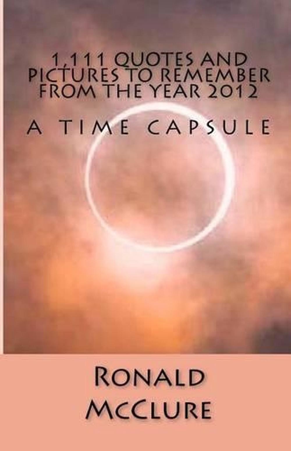 1,111 Quotes and Pictures to Remember – From the Year 2012 by Ronald McClure (En