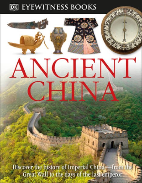 DK Eyewitness Books: Ancient China – Hardcover By Arthur Cotterell – ACCEPTABLE