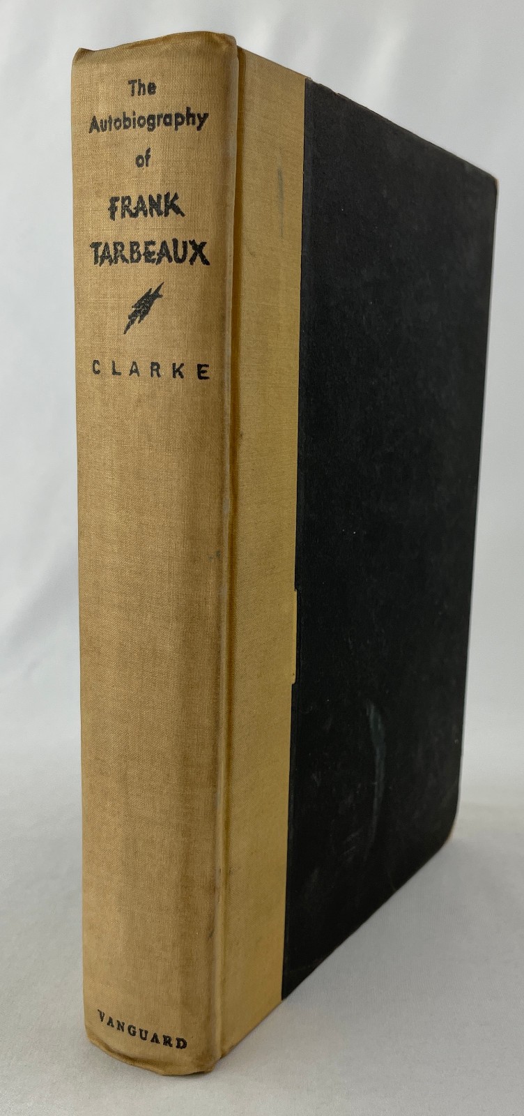 The Autobiography of Frank Tarbeaux, as told to Donald Henderson Clarke, 1930 HC