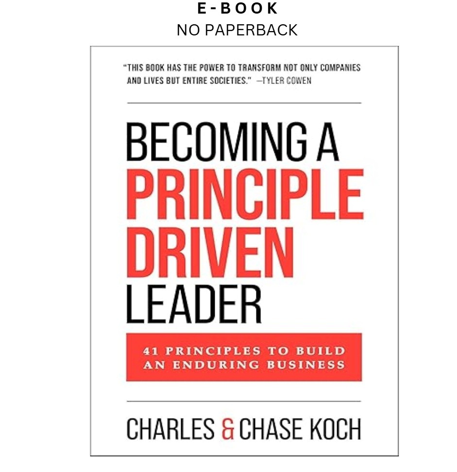 Becoming a Principle-Driven Leader: 41 Principles to Buil, Charles Koch 2026