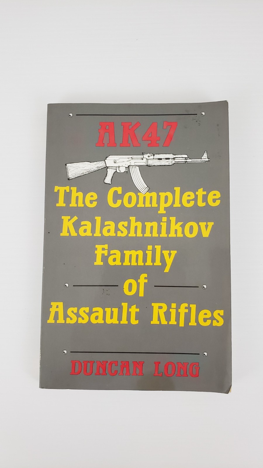 AK47 The Complete Kalashnikov Family Of Assault Rifles by Duncan Long 1988