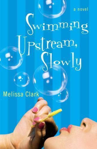 Swimming Upstream, Slowly by Melissa Clark (2006, Trade Paperback)
