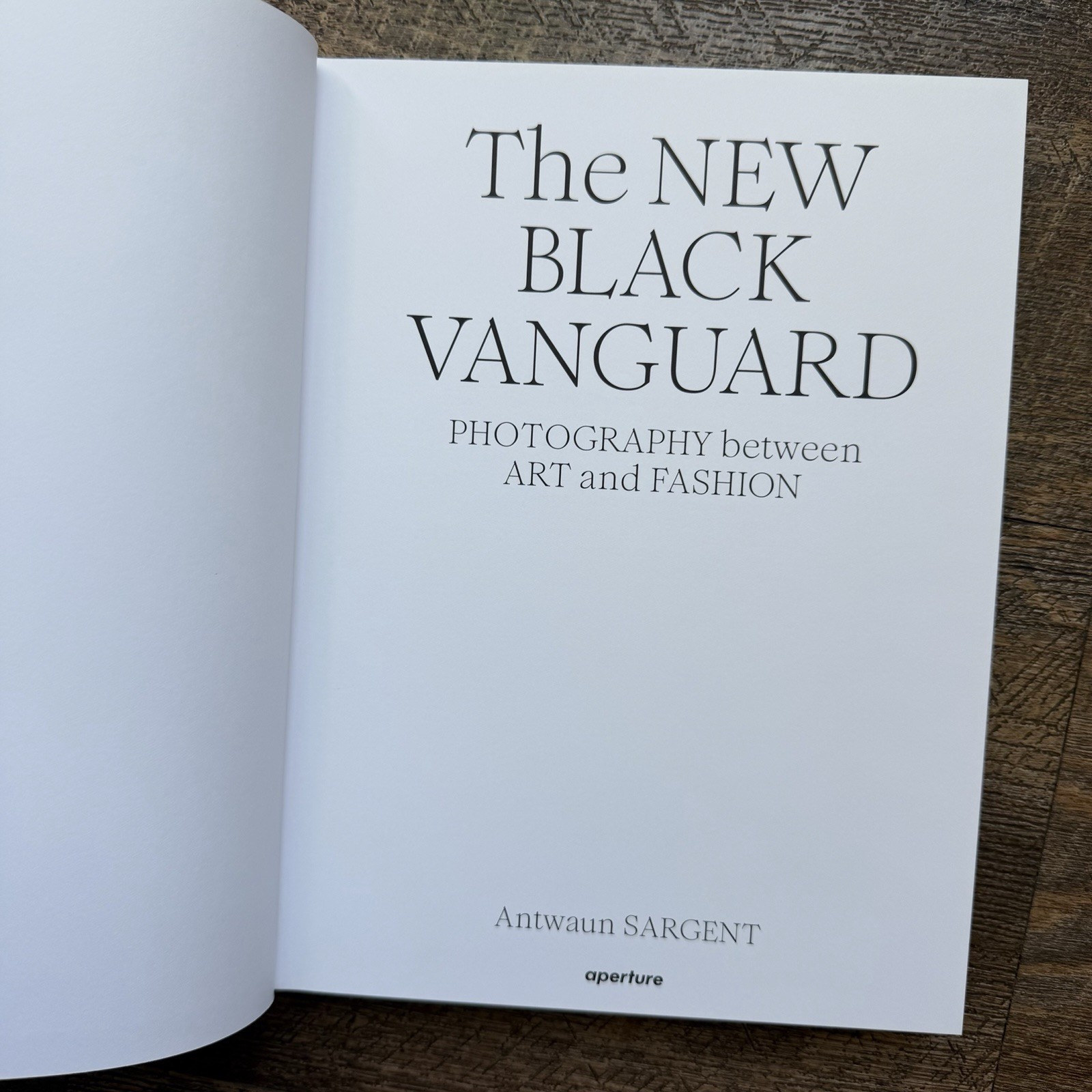 The New Black Vanguard: Photography Between Art and Fashion by Antwaun Sargent (