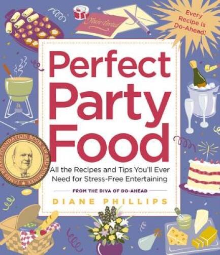 Perfect Party Food: All the Recipes and Tips Youll Ever Need for St – VERY GOOD