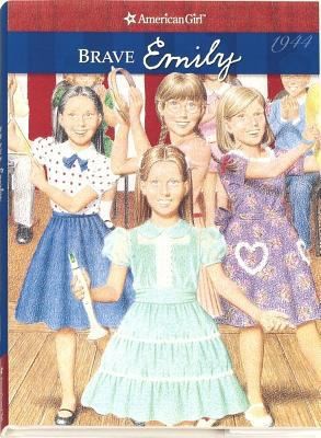 Brave Emily (American Girl Collection) by Valerie Tripp