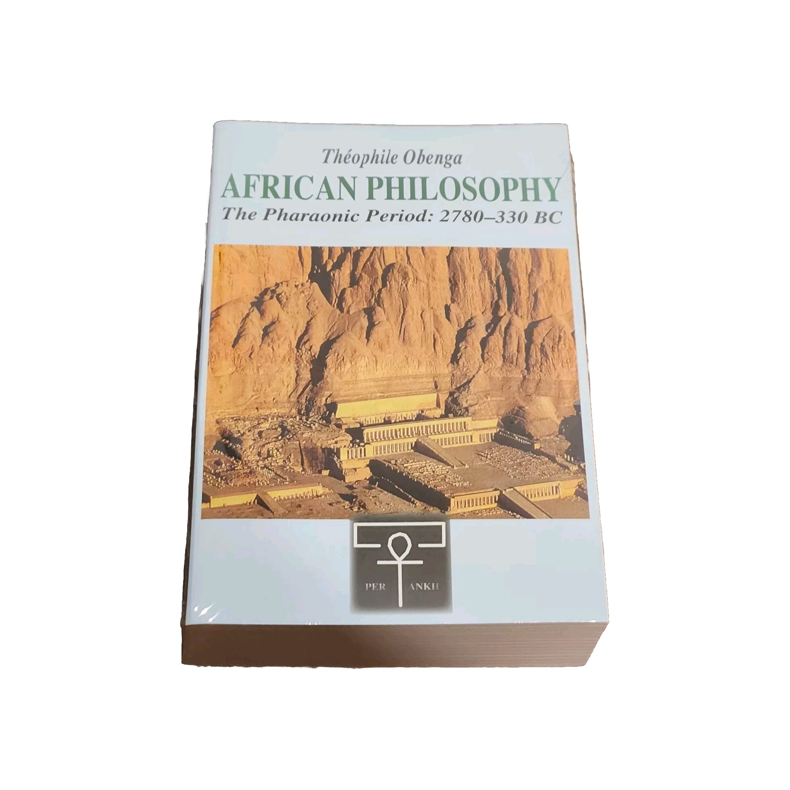AFRICAN PHILOSOPHY The Pharaonic Period: 2780-330 BC by Théophile Obenga, Ph.D