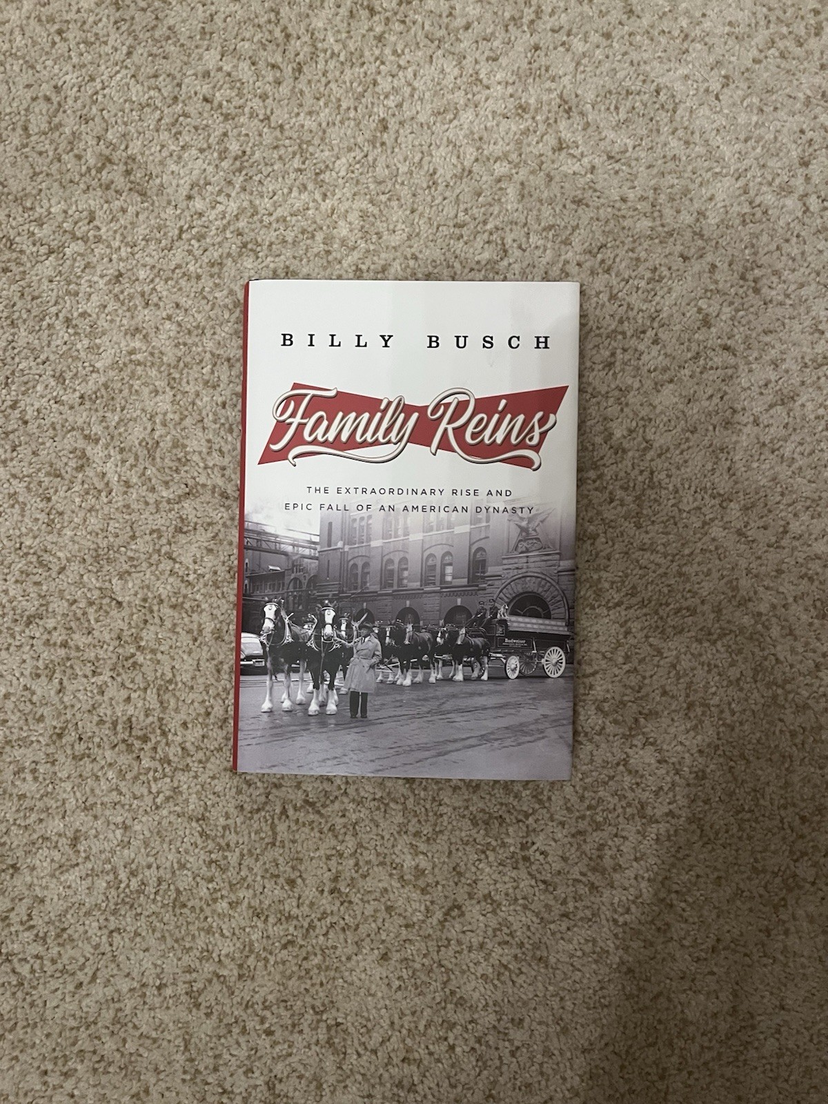 Family Reins by Billy Busch (Hardcover, 2023) Anheuser-Busch Dynasty Biography