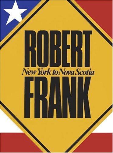 Robert Frank: New York To Nova Scotia, Brookman, Philip,Coles, Robert, Very Good