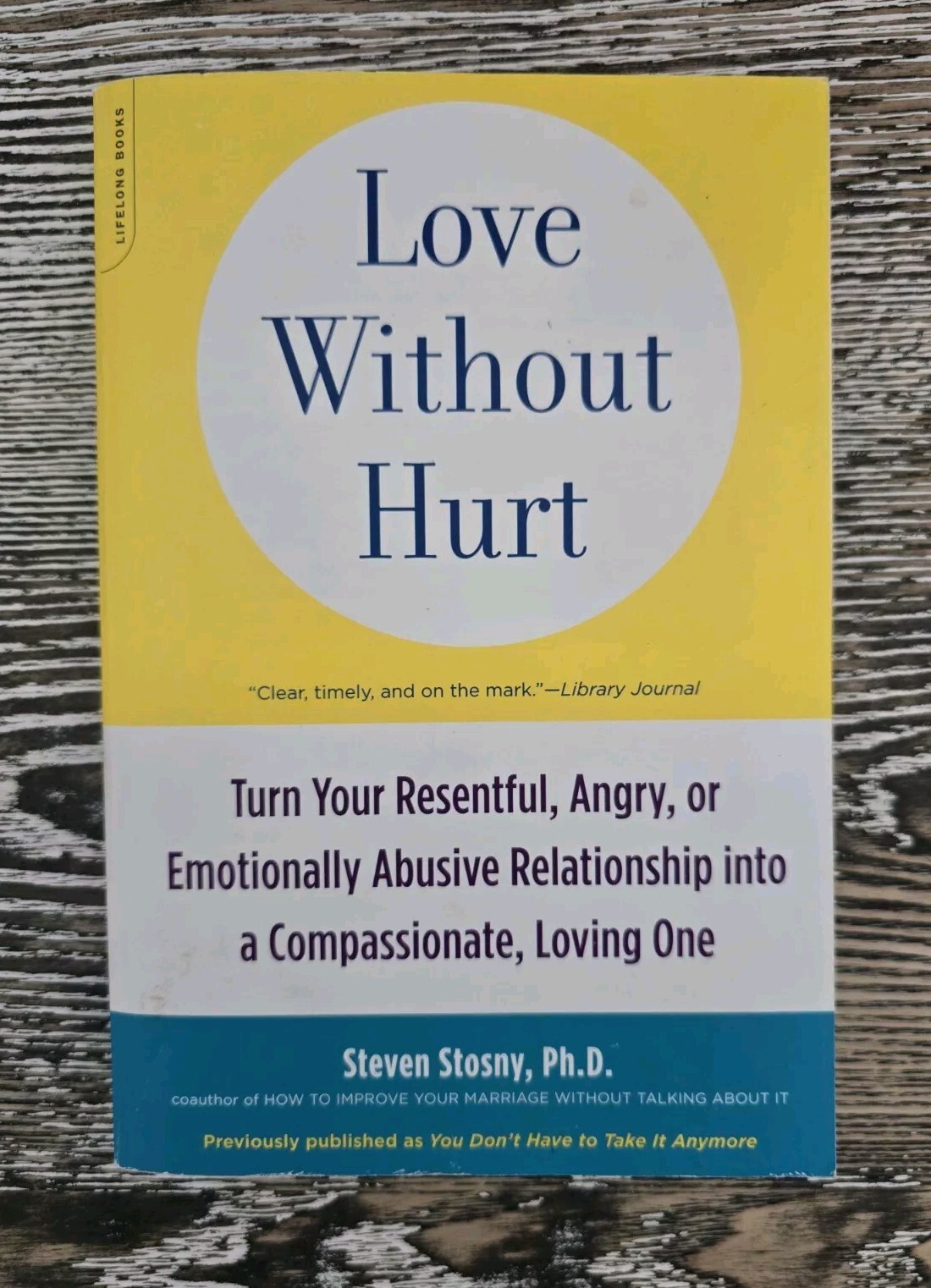 Love Without Hurt By Steven Stosny LIKE NEW