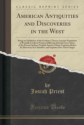 American Antiquities and Discoveries in the West: Being an Exhibition of the…