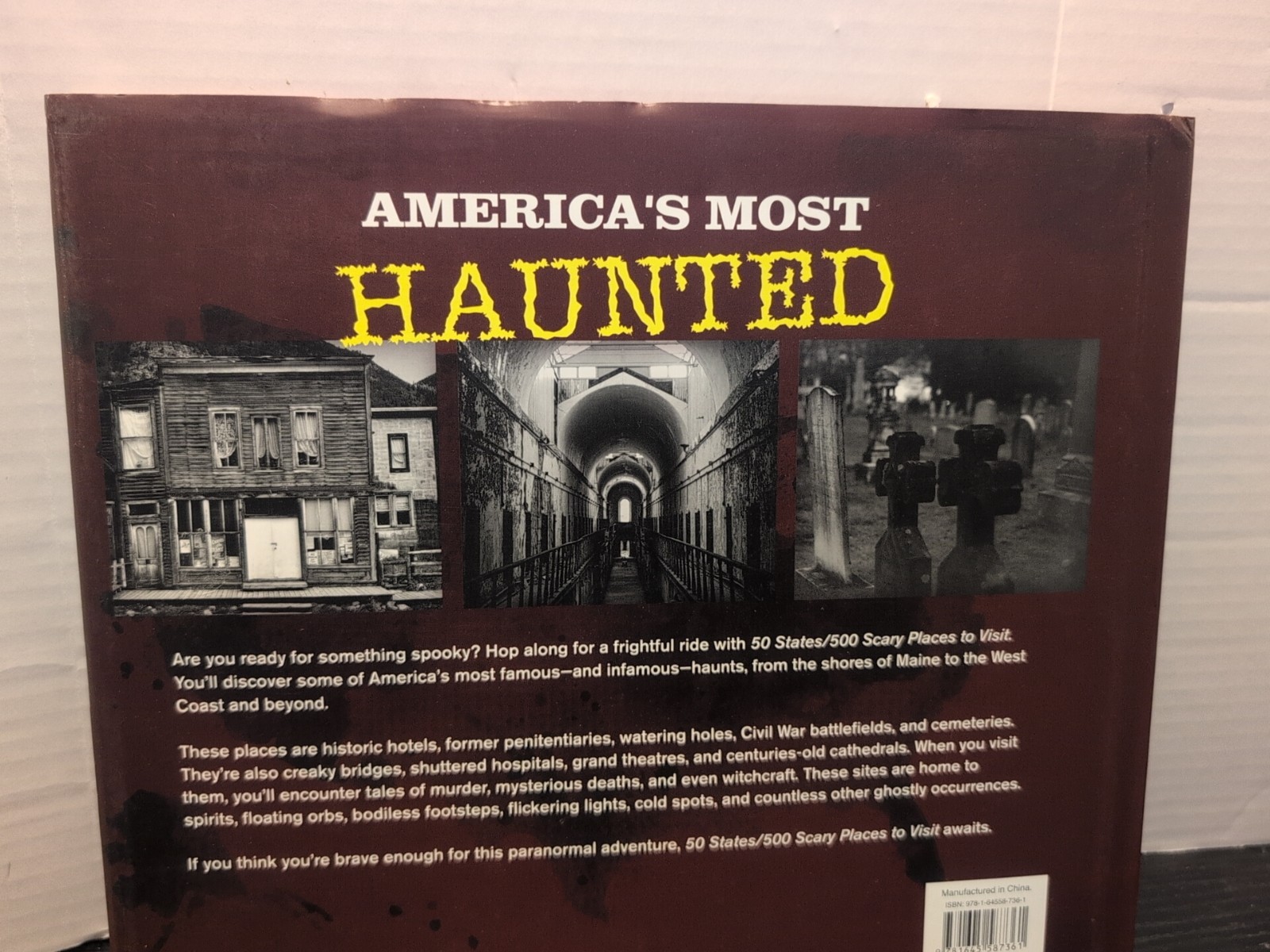 50 States 500 Scary Places to Visit : On the Hunt to Uncover America’s Most…