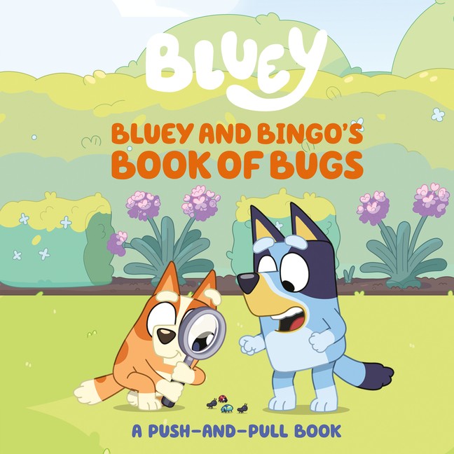 Bluey And Bingo’s Book Of Bugs