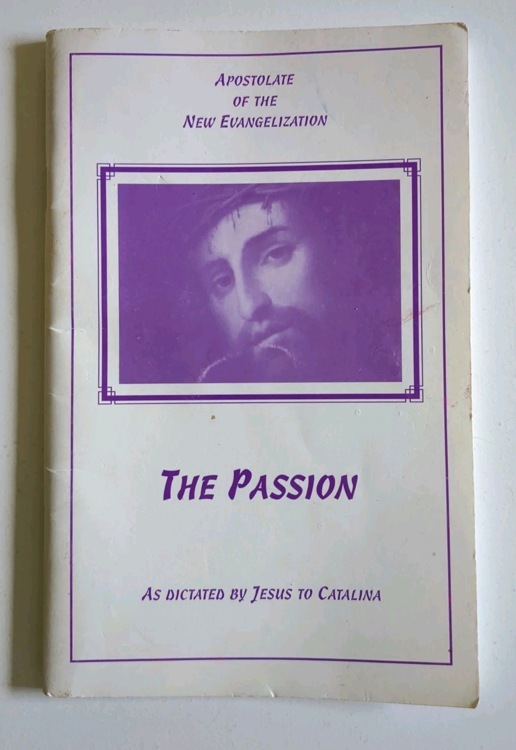 The Passion As Dictated By Jesus To Catalina (Rivas) Pamphlet 2004