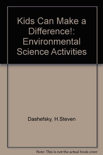 Kids Can Make a Difference!: Environmental Science Activities