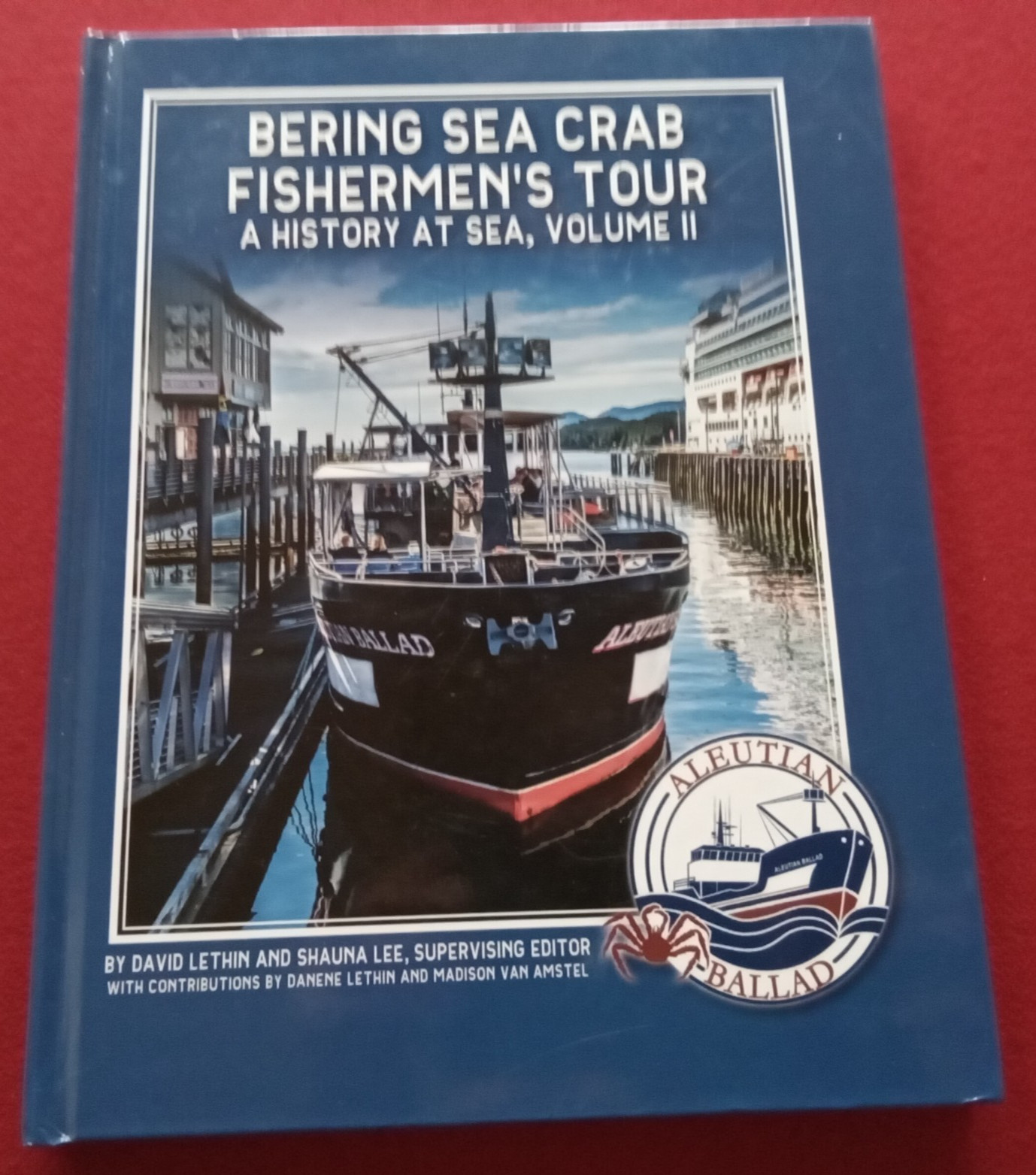 SIGNED Bering Sea Crab Fisherman’s Tour Vol II Aleutian SIGNED 2018 HC LIKE NEW