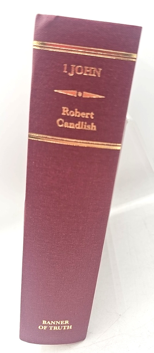 A Commentary On 1 John Robert Candlish Banner Of Truth Geneva Series 2021 HC