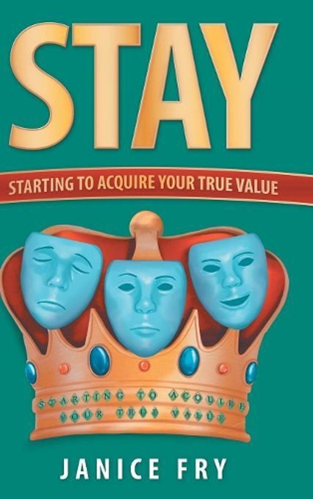 Stay: Starting to Acquire Your True Value by Janice Fry (English) Hardcover Book