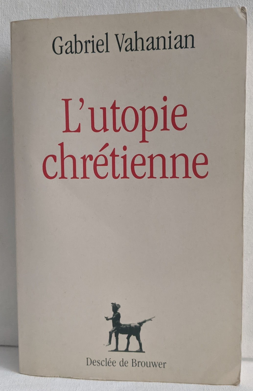 L’utopie chrétienne by Gabriel Vahanian 1992 Trade Paperback French