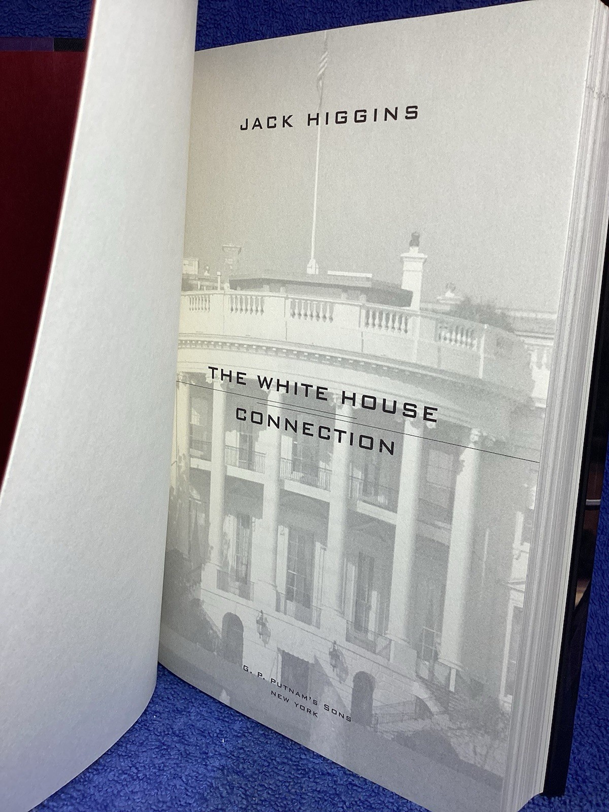 The White House Connection Jack Higgins Published By Putman & Son 1999 323 Pages