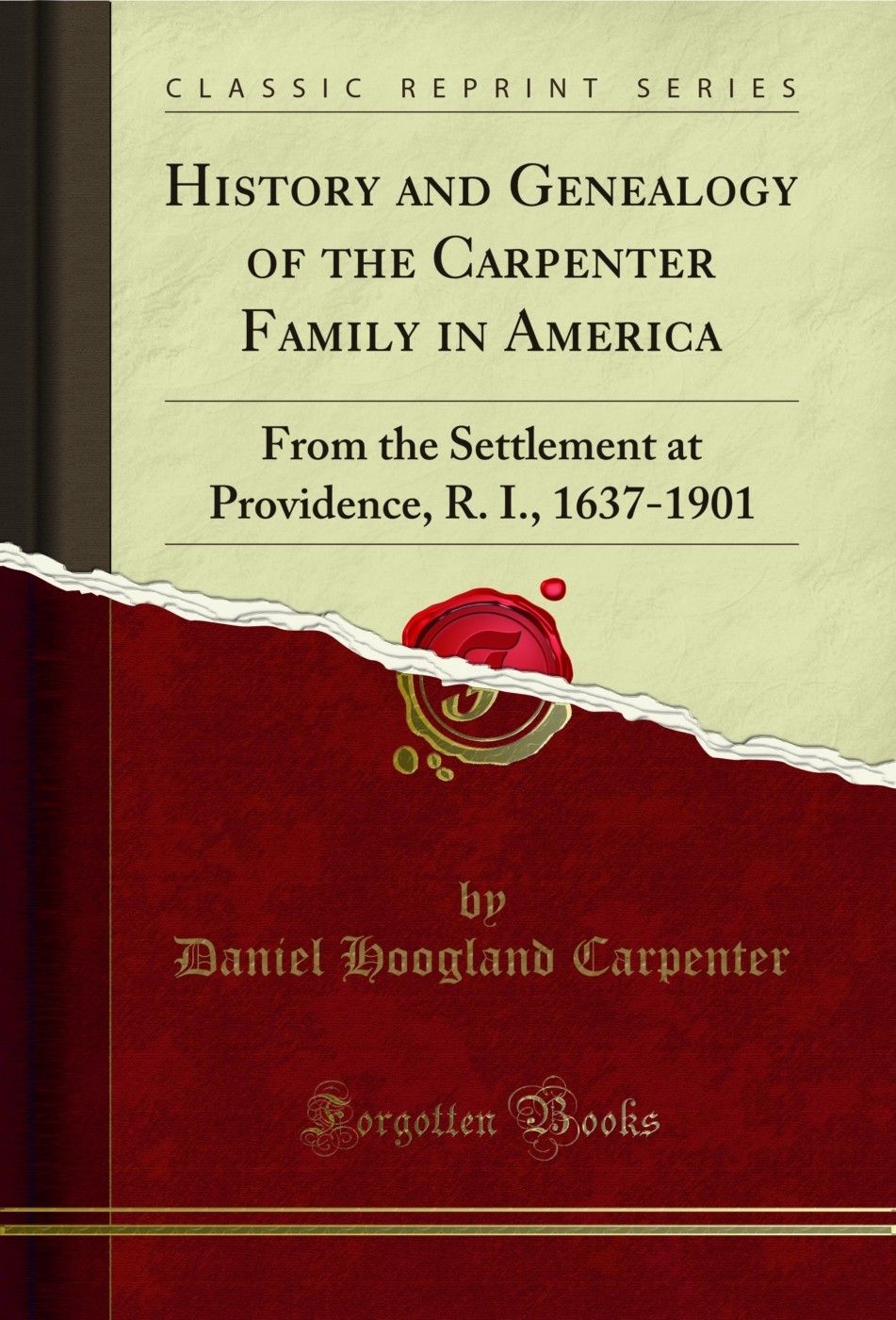 History and Genealogy of the Carpenter Family in America (Classic Reprint)