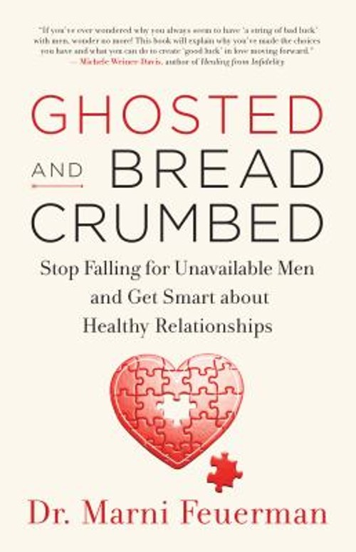 Ghosted and Breadcrumbed : How to Stop Falling for Unavailable Me