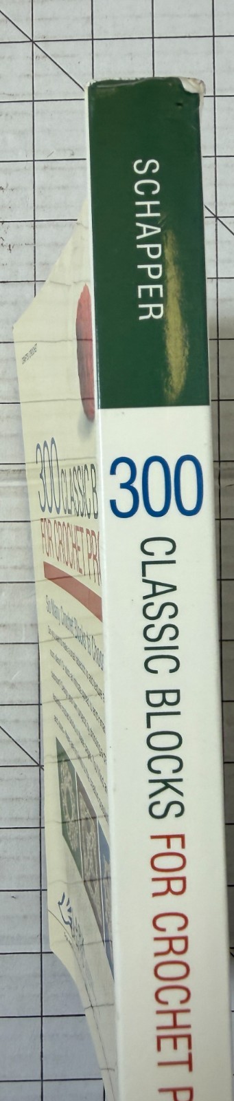 300 Classic Blocks for Crochet Projects by Linda Schapper 2011, Trade Paperback