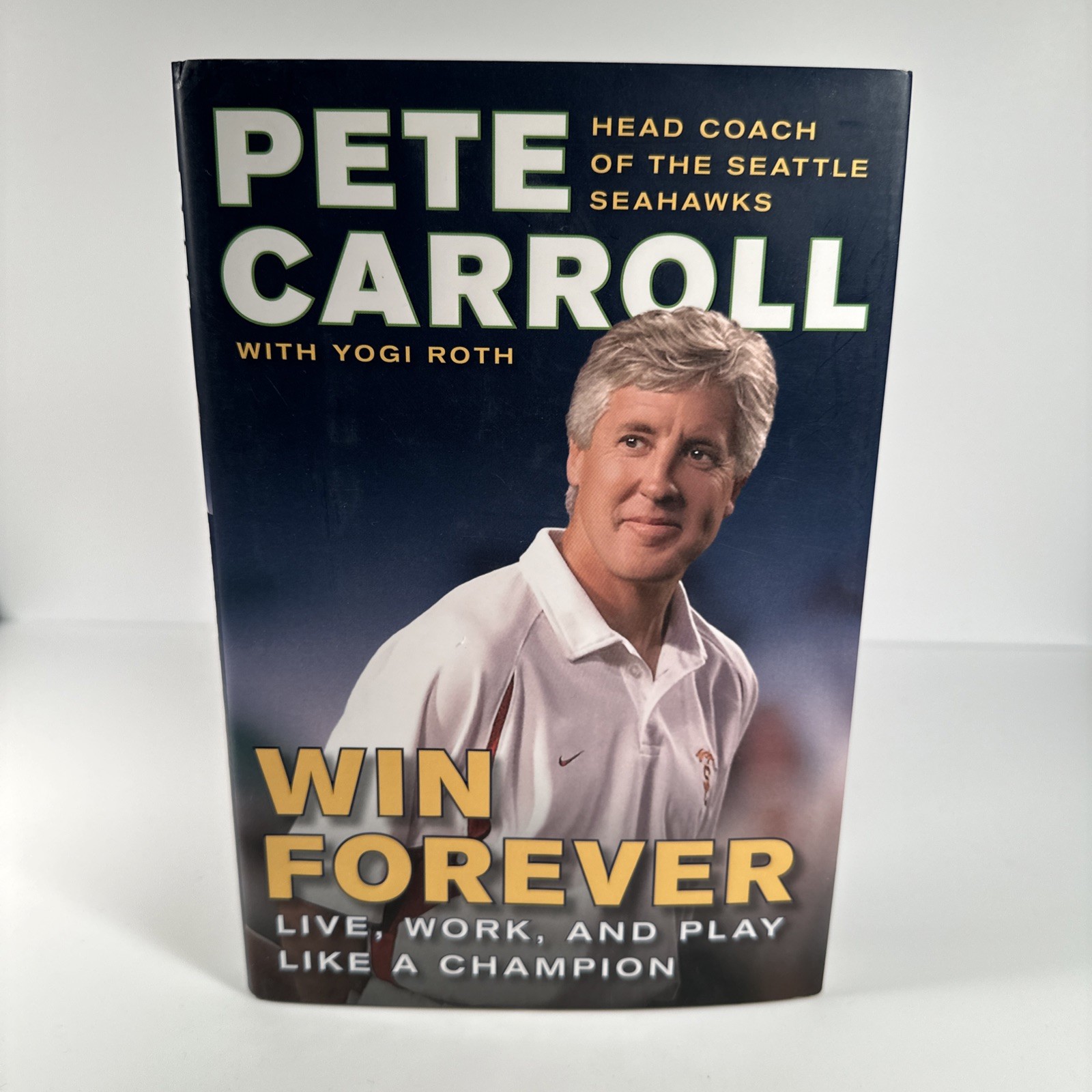 SIGNED – WIN FOREVER by Pete Carroll (Hardcover, 2010) 1st ed. Seattle Seahawks