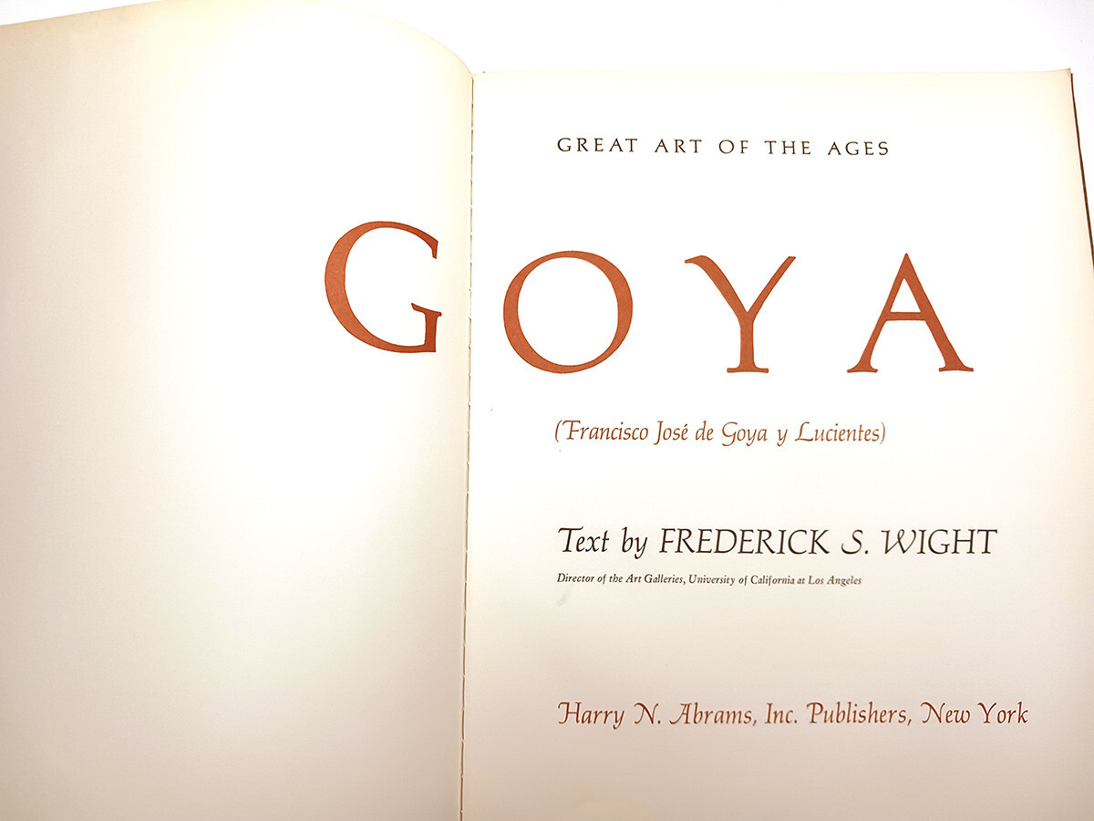 Goya: Great Art of the Ages (Hardcover, Harry Abrams Inc) Frederick S. Wight