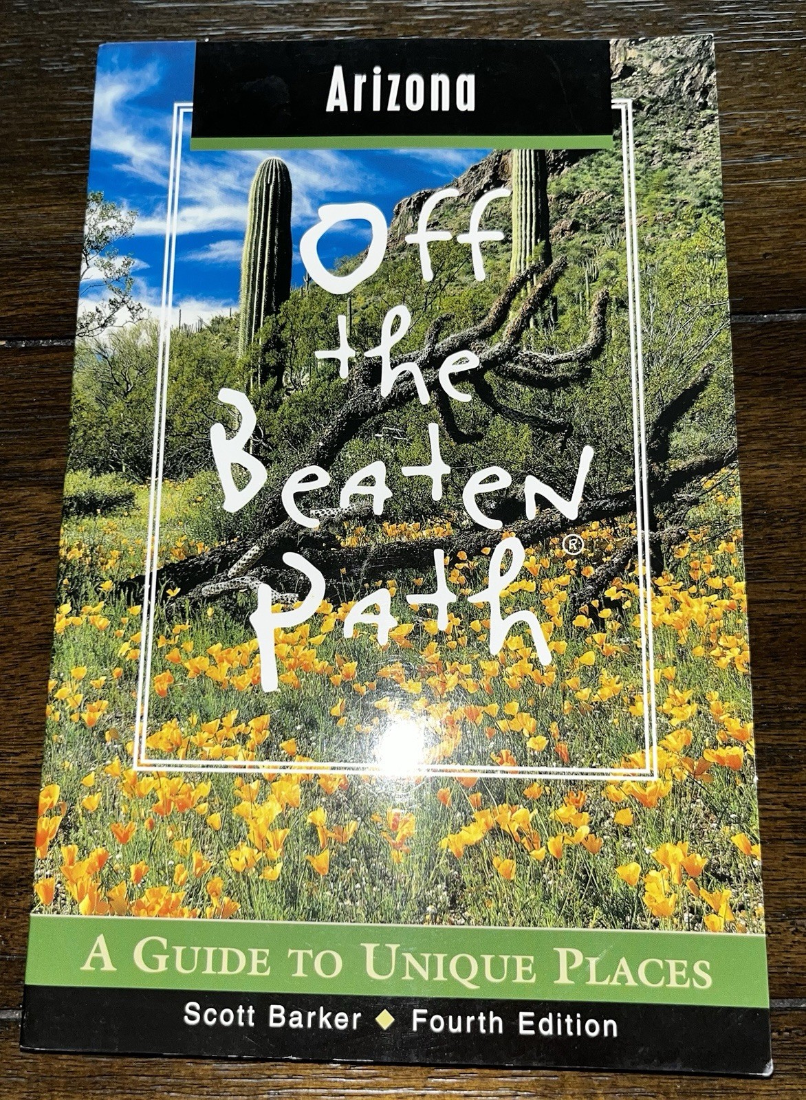 Arizona off the Beaten Path : A Guide to Unique Places: 4th Edition