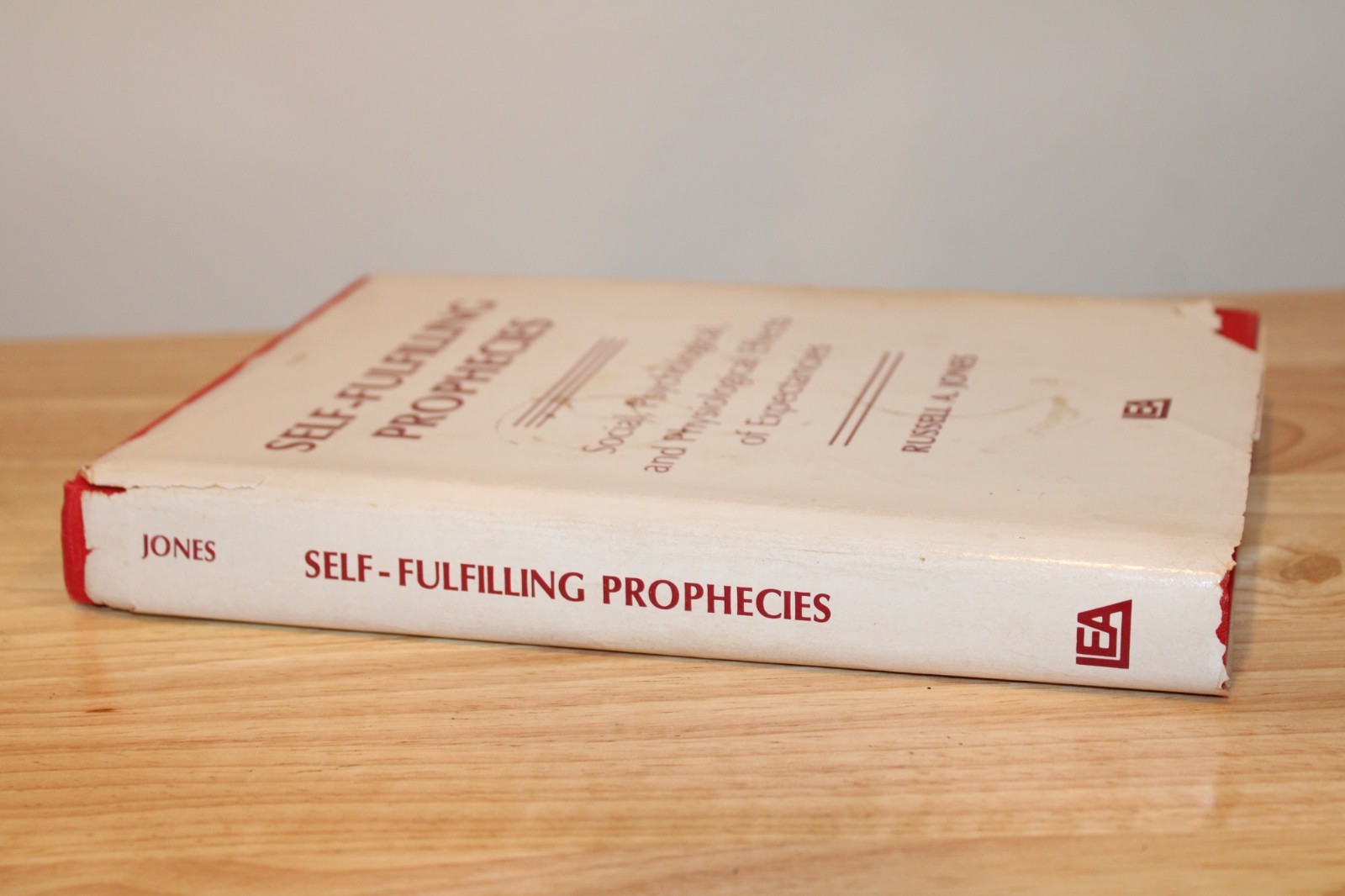 SELF-FULFILLING PROPHECIES: SOCIAL, PSYCHOLOGICAL AND By Russell A. Jones