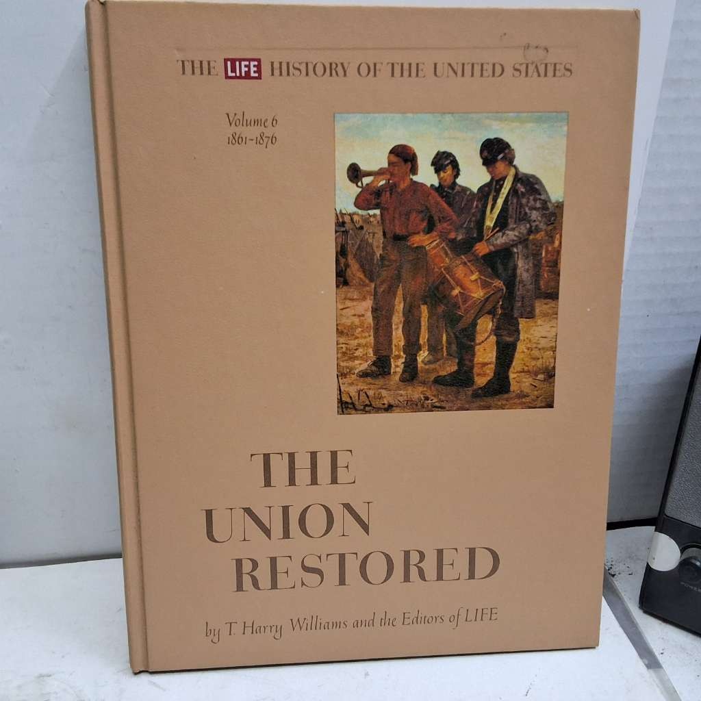 The Union Restored Vol Six 1861-1876