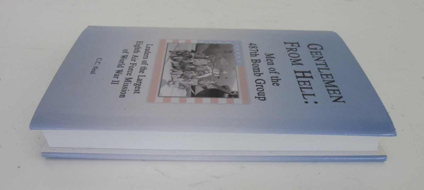 Gentlemen From Hell: Men of 487th Bomb Group By C.C. Neal Hardcover Book Signed