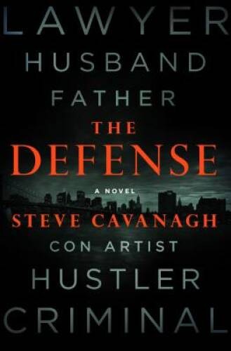 The Defense: A Novel – Hardcover By Cavanagh, Steve – VERY GOOD