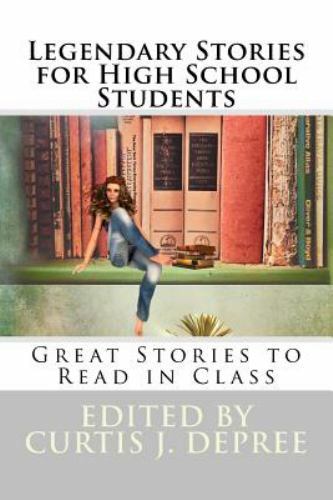 Legendary Stories for High School Students by Curtis DePree (2017, Paperback)