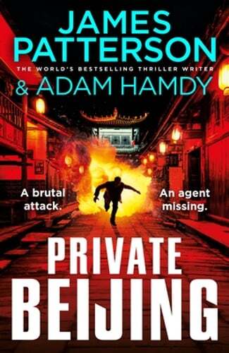 Private Beijing: A brutal attack. An agent missing. (Private 17) by Patterson