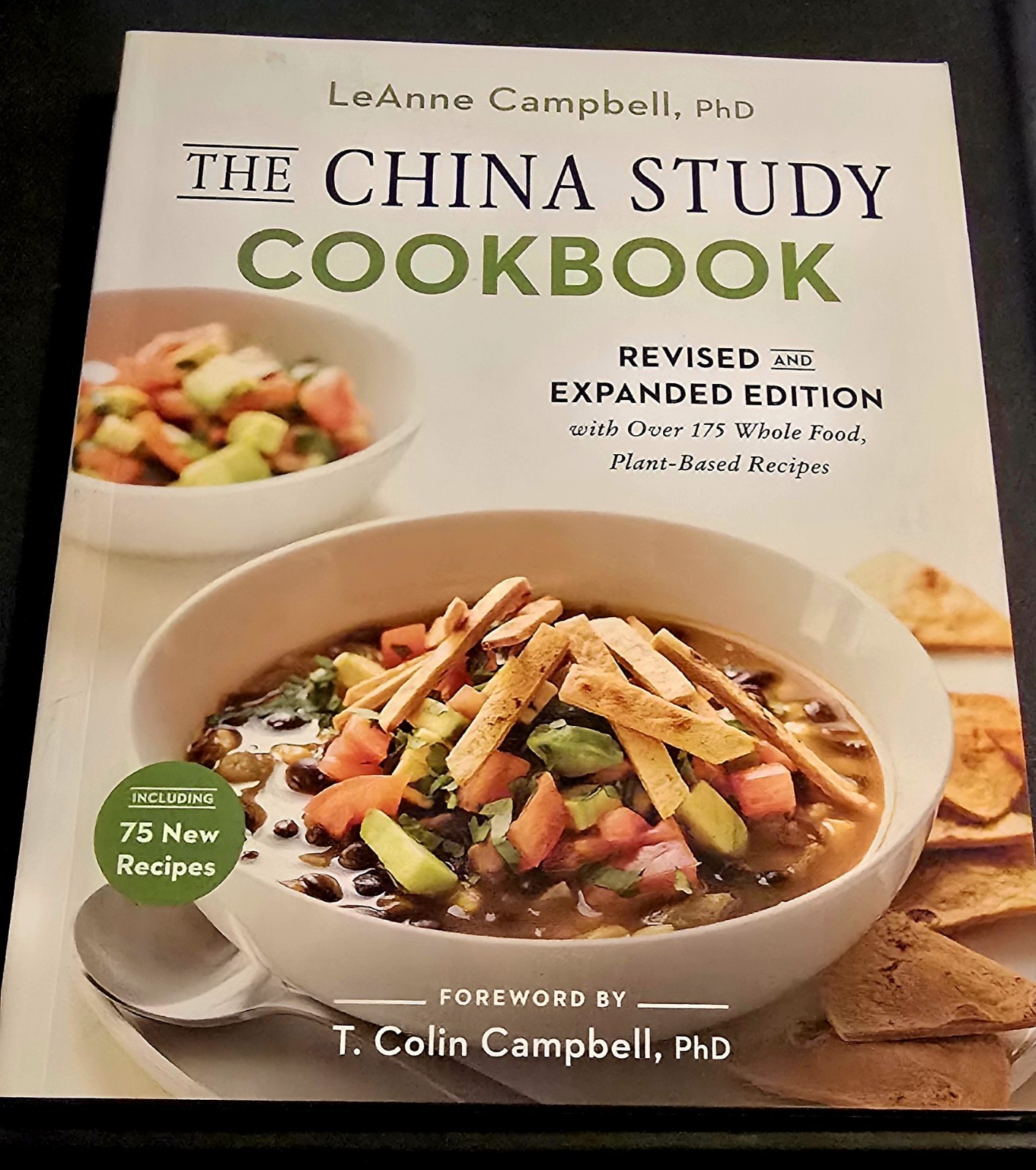The China Study Cookbook: Revised and Expanded Edition with Over 175 Whole F…