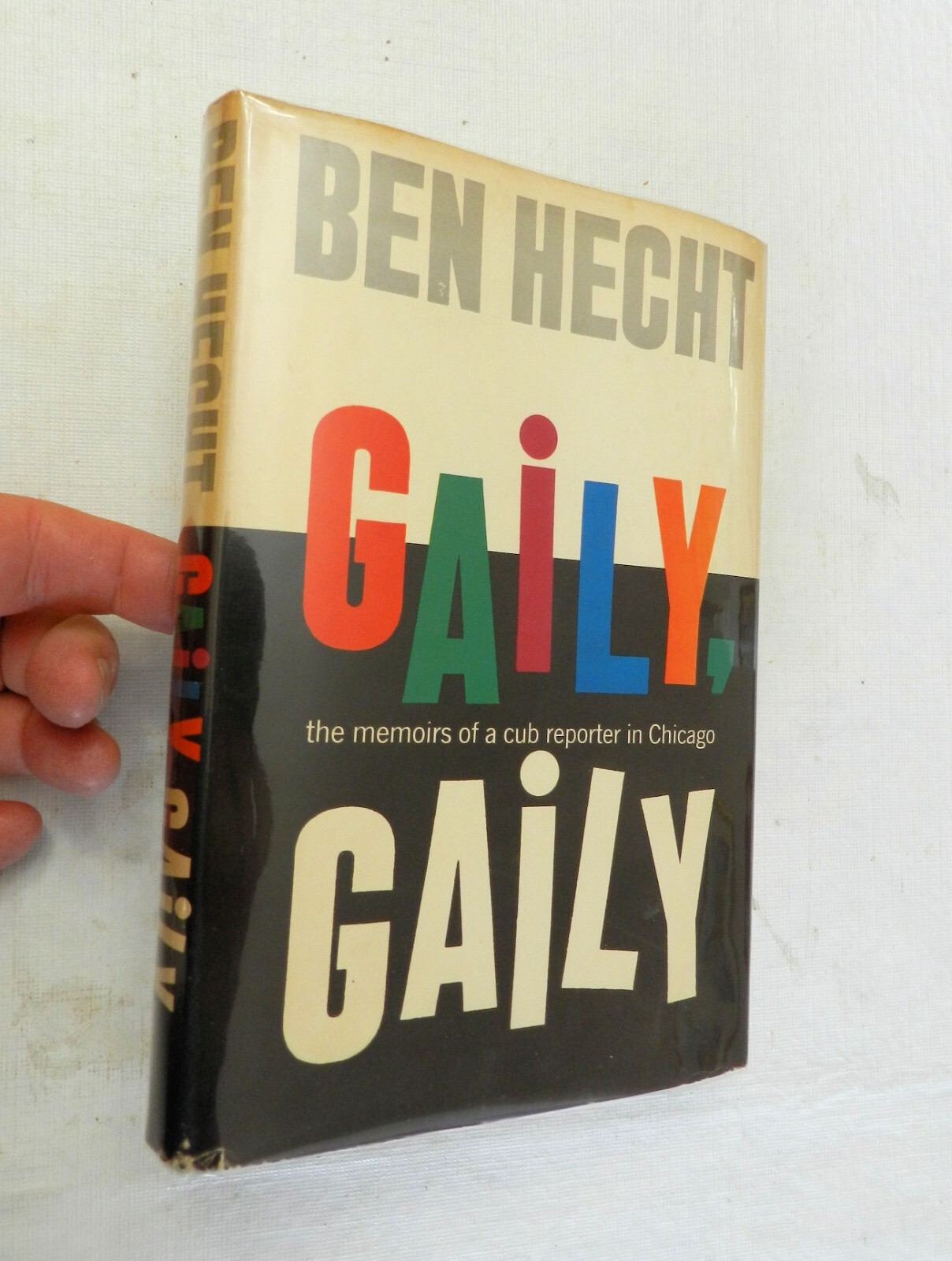 1963, Gaily, Gaily The Memoirs of a Cub Reporter in Chicago by Ben Hecht, HBw/dj