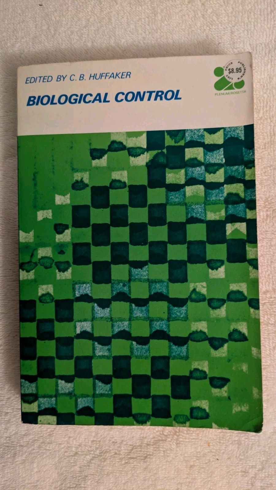 Huffaker, BIOLOGICAL CONTROL, 1974, PB, Natural Insecticide Environment Ecology