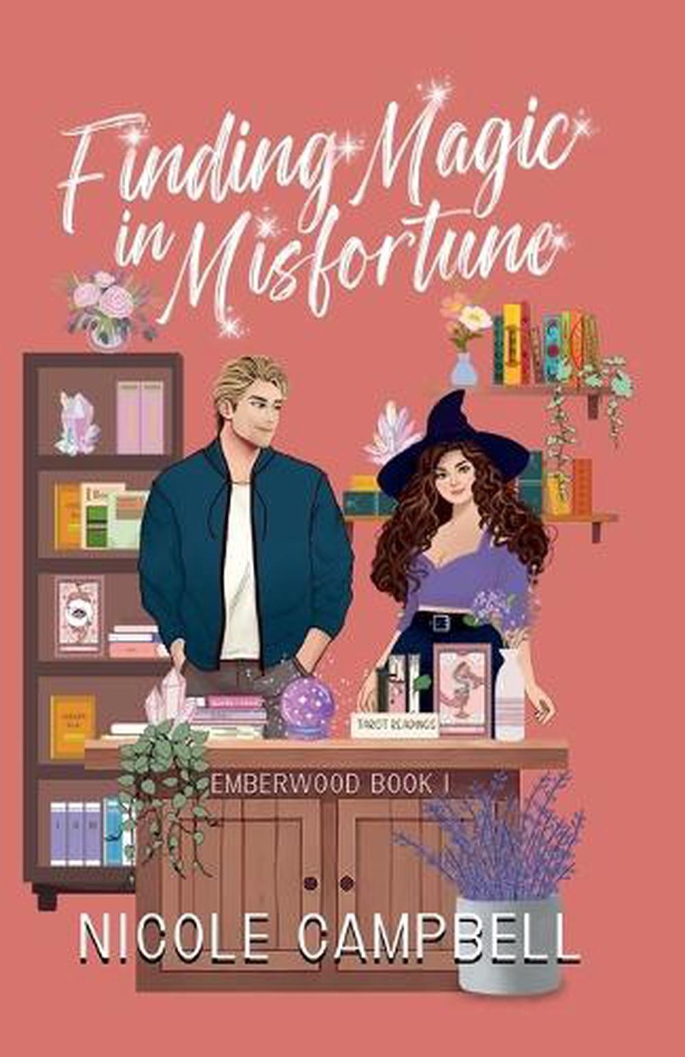 Finding Magic in Misfortune by Nicole Campbell Paperback Book