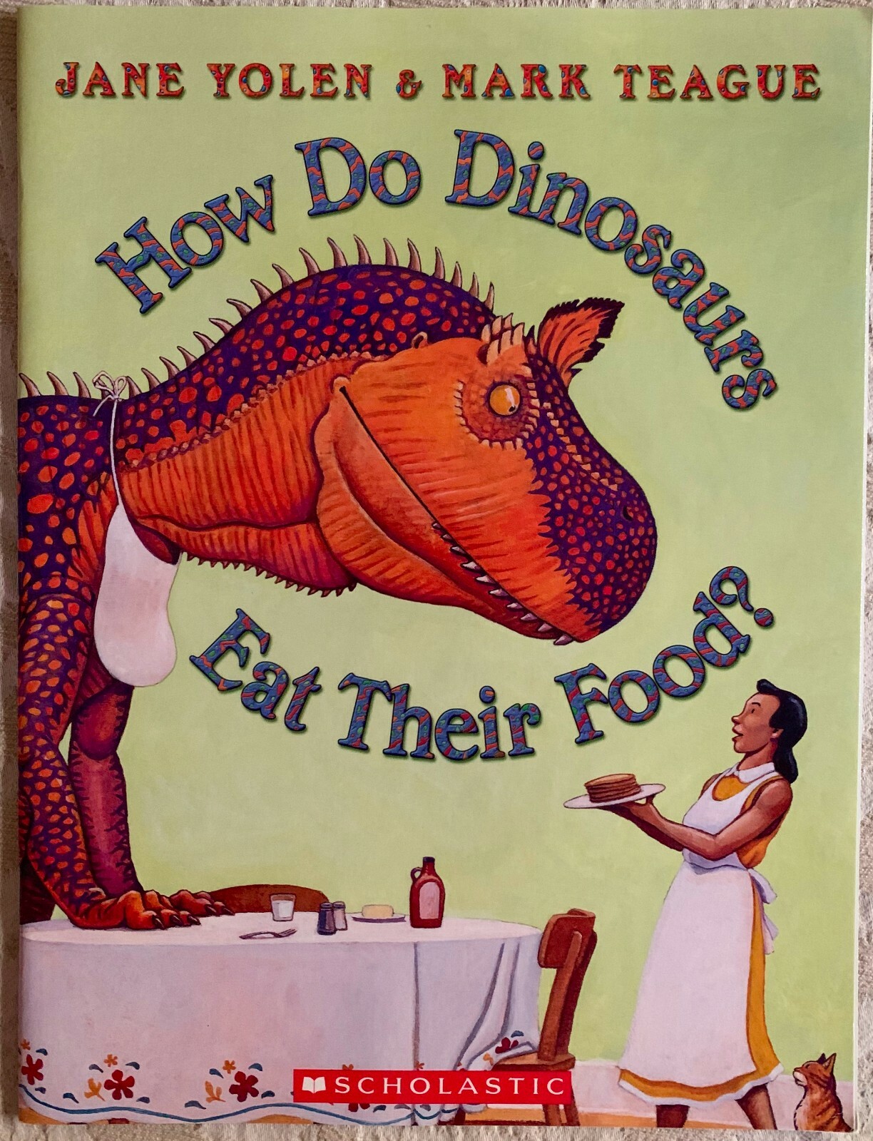 How Do Dinosaurs Eat Their Food? By Jane Yolen & Mark Teague -Paperback **NEW**