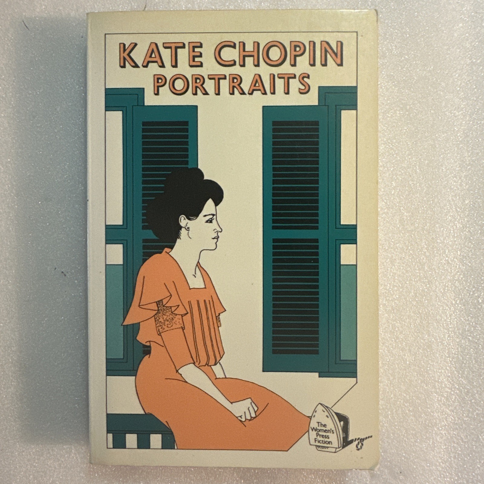 KATE CHOPIN-PORTRAITS-WOMEN’S PRESS 1982. SUPERB 1890’s SHORT STORIES VG+