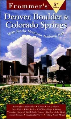 Frommer’s Denver, Boulder & – Paperback, by Laine Don; Laine – Acceptable